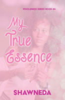 My True Essence Wholeness Series Book 4 2020 Cover Update