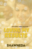 Loving My Results Wholeness Series Book 10 2020 Updated Cover