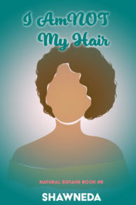I Am Not My Hair Natural Sistah Book 2 2020 Cover Update