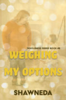 Weighing My Options Wholeness Book 6 2020 Cover Update