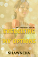 Exercising My Options Wholeness Series Book 7 2020 Cover Update